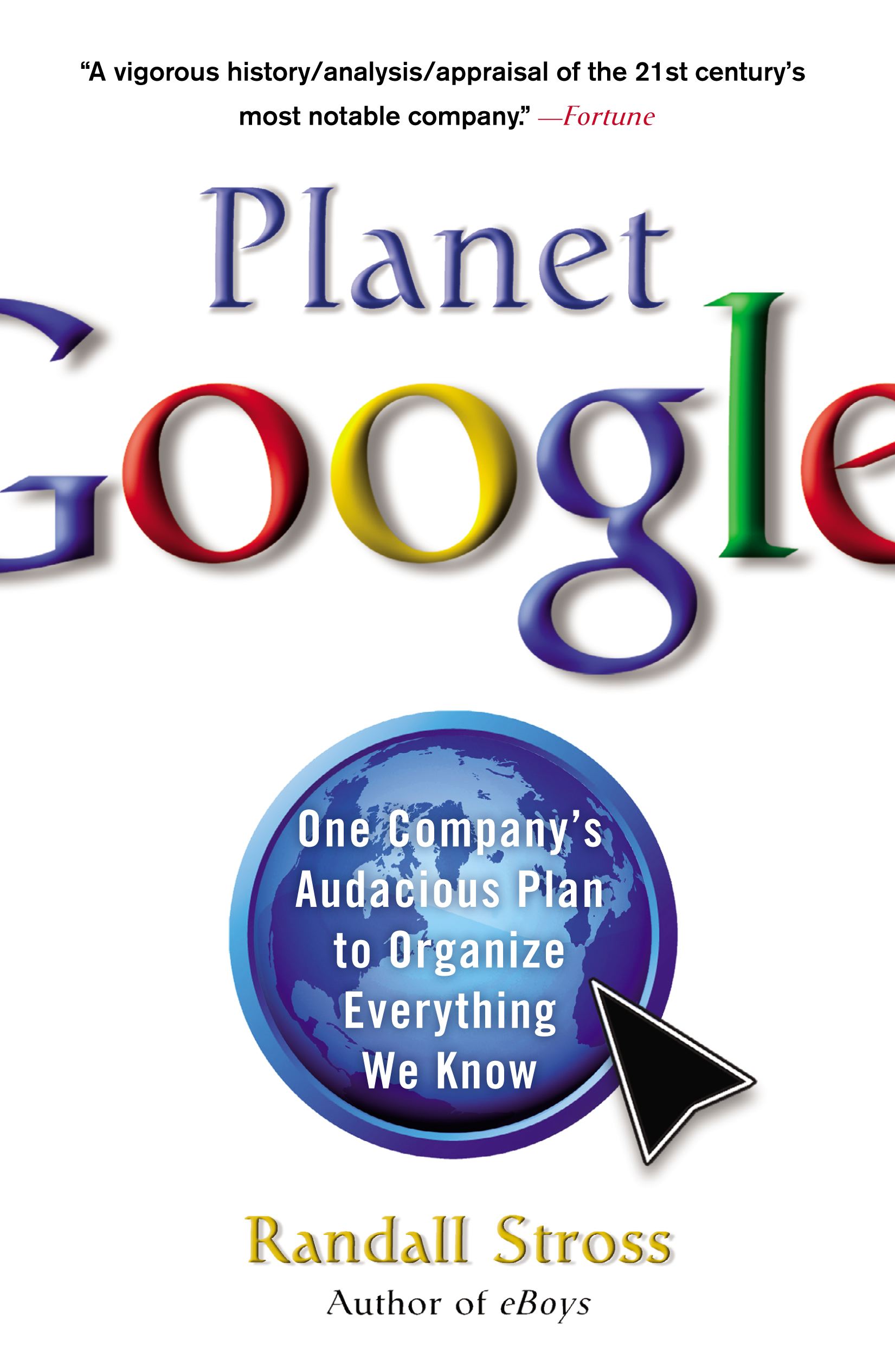 Planet Google One Company's Audacious Plan to Organize Everything We Know
