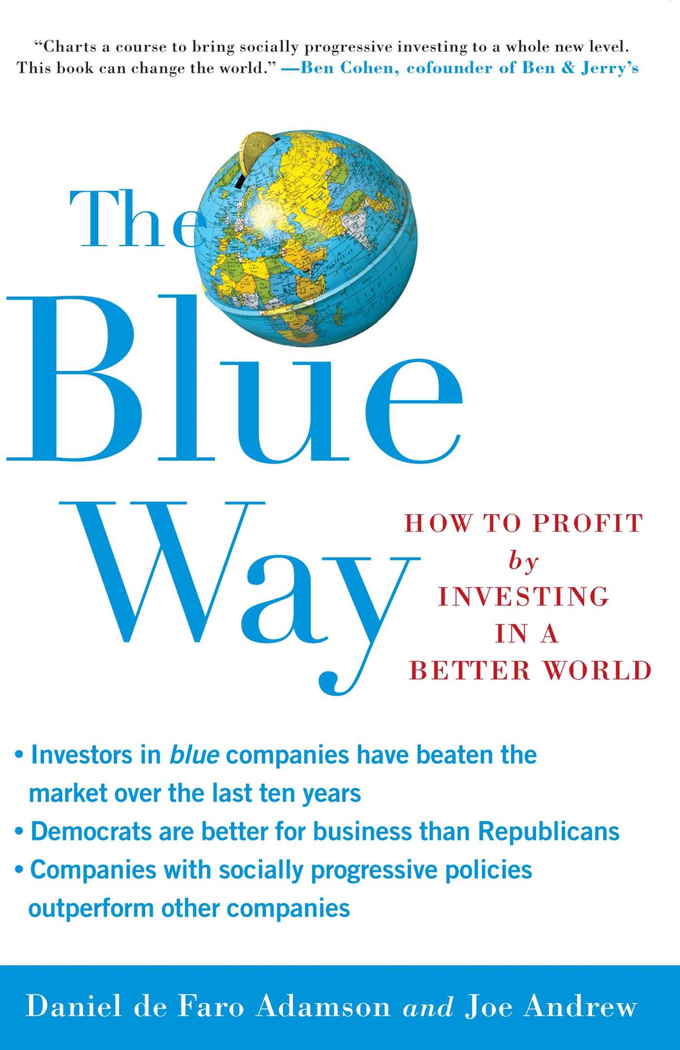 The Blue Way  How to Profit by Investing in a Better World
