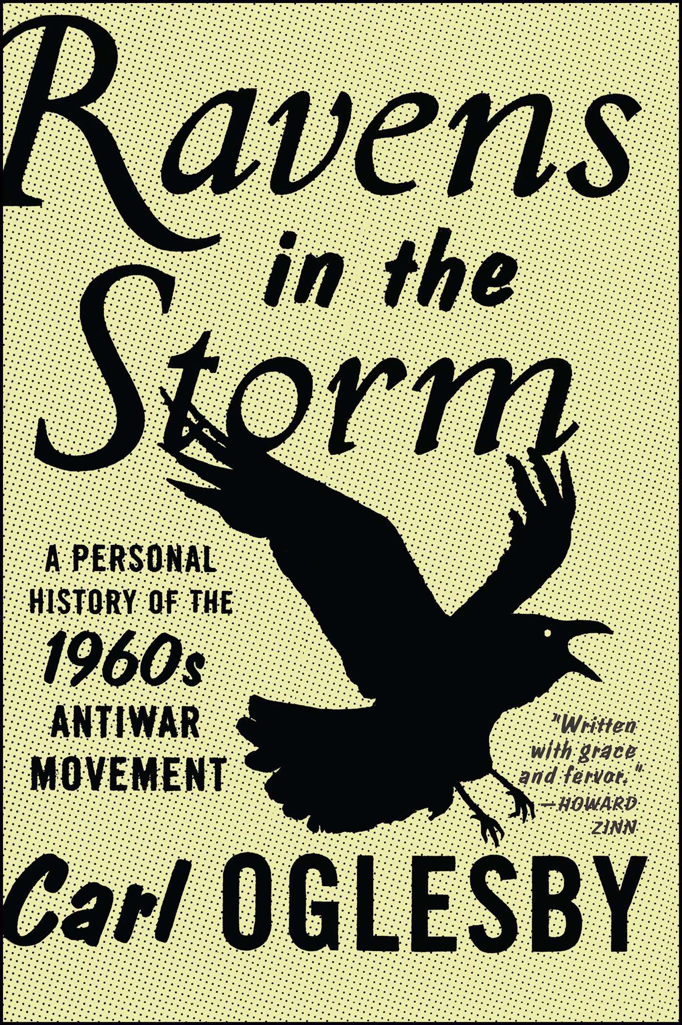 Ravens in the Storm A Personal History of the 1960s Anti-War Movement