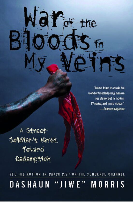 War of the Bloods in My Veins A Street Soldier's March Toward Redemption
