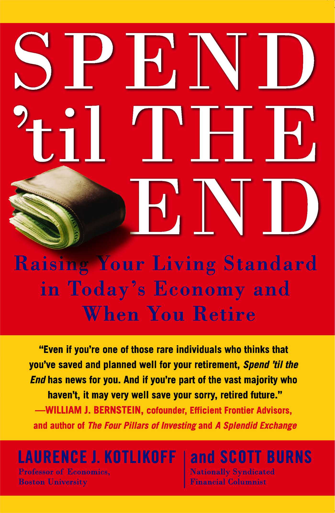Spend 'Til the End Raising Your Living Standard in Today's Economy and When You Retire