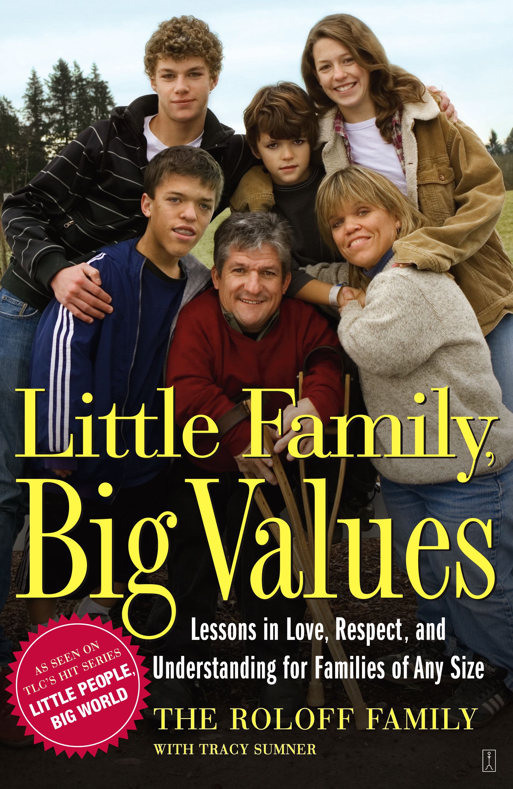 Little Family, Big Values Lessons in Love, Respect, and Understanding for Families of Any Size