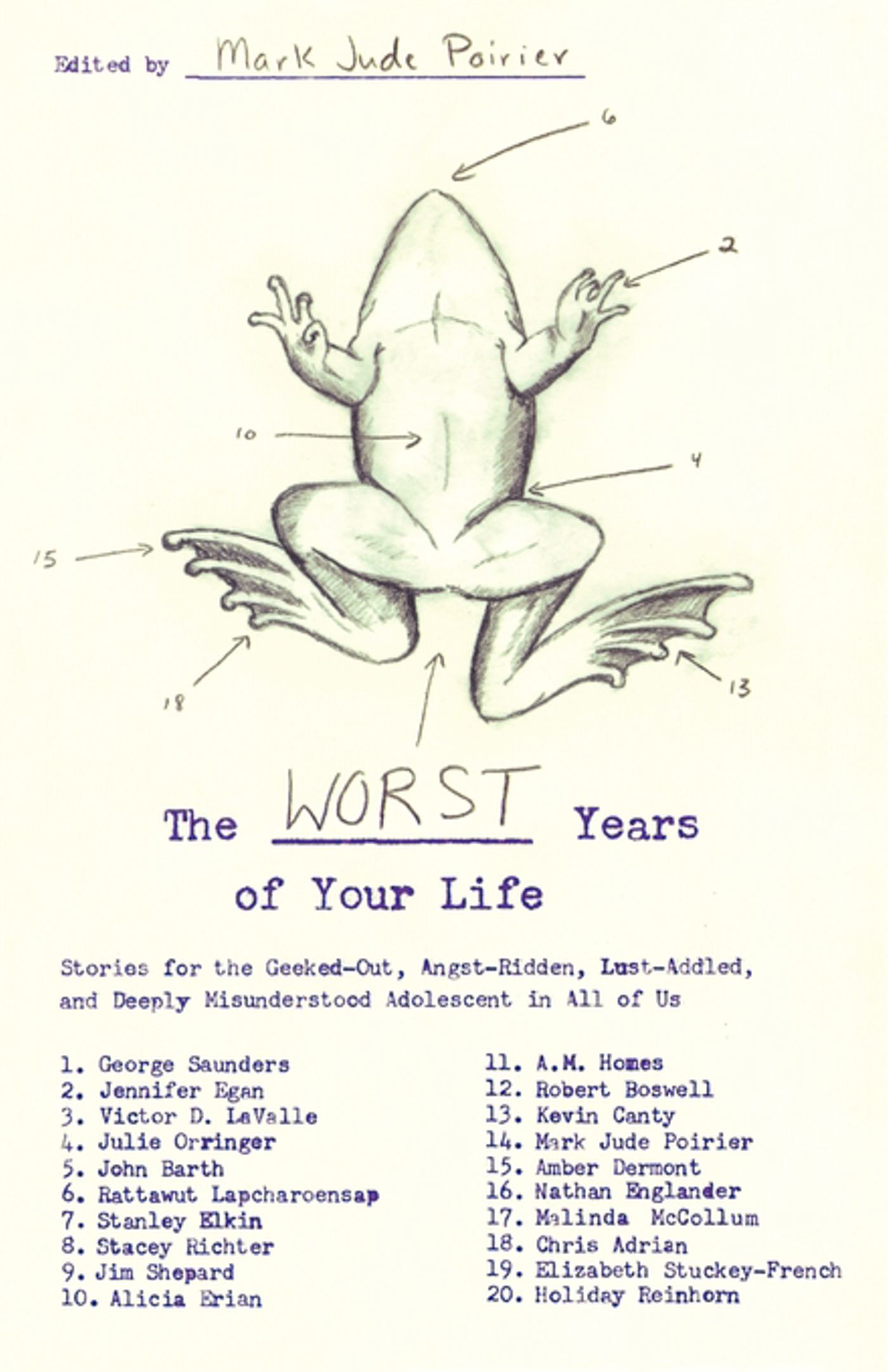 The Worst Years of Your Life  Stories for the Geeked-Out, Angst-Ridden, Lust-Addled, and Deeply Misunderstood Adolescent in All of Us