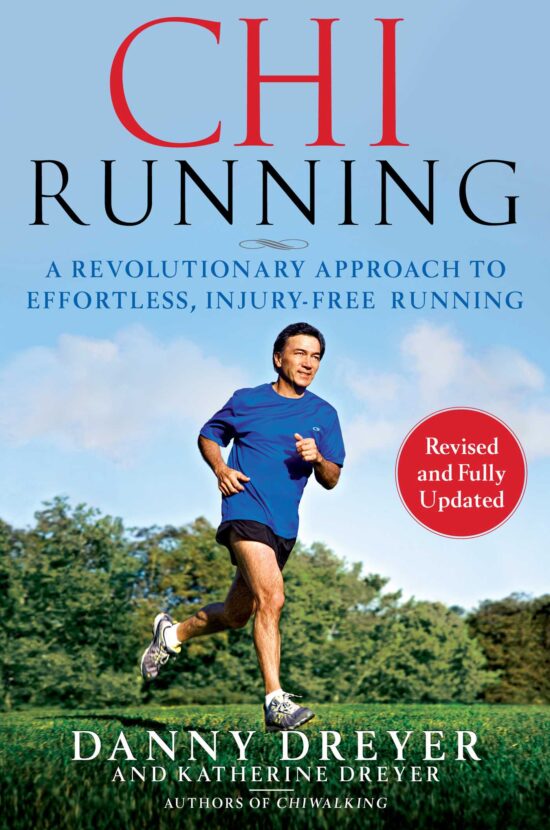 ChiRunning A Revolutionary Approach to Effortless, Injury-Free Running