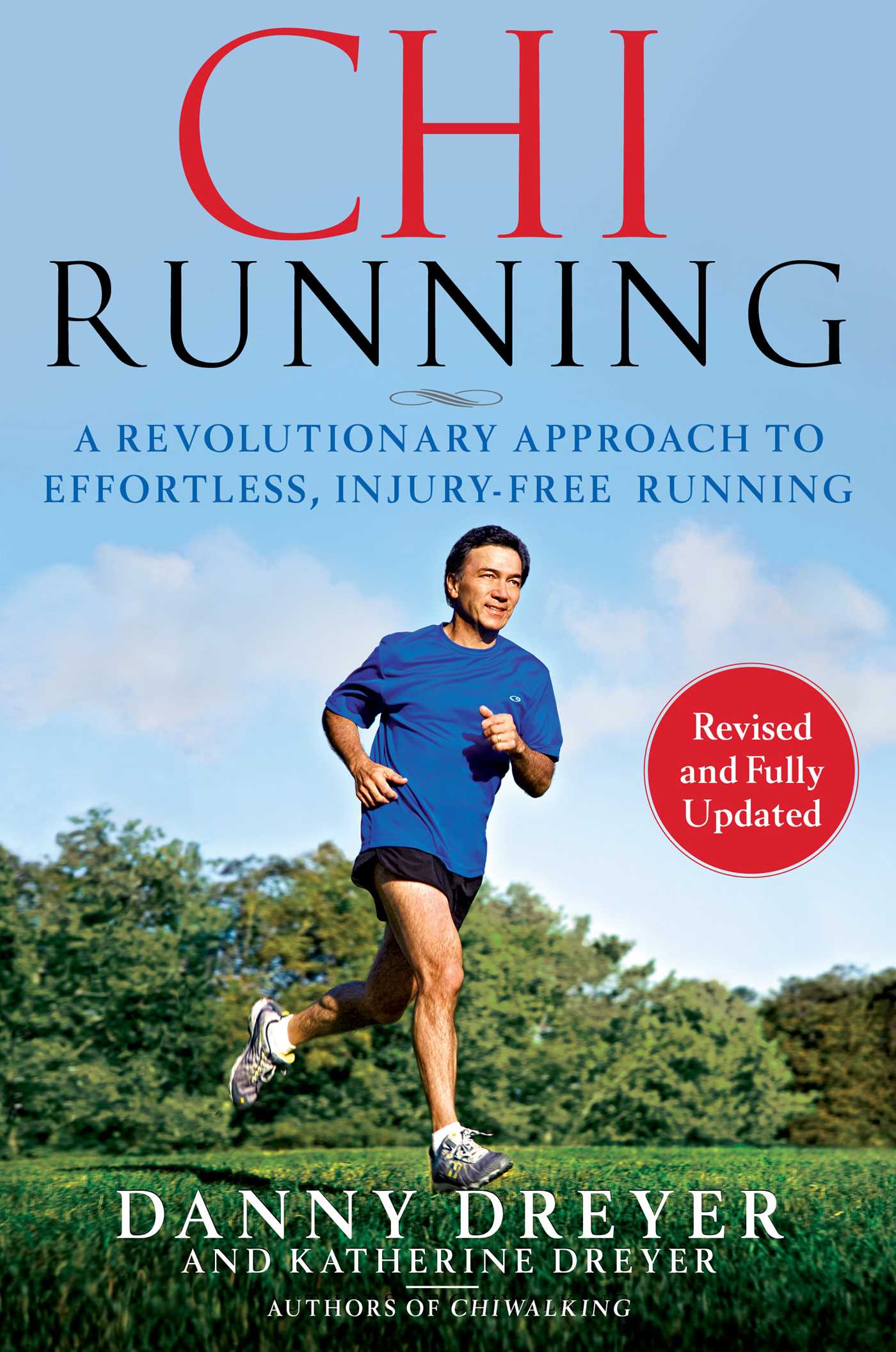 ChiRunning A Revolutionary Approach to Effortless, Injury-Free Running