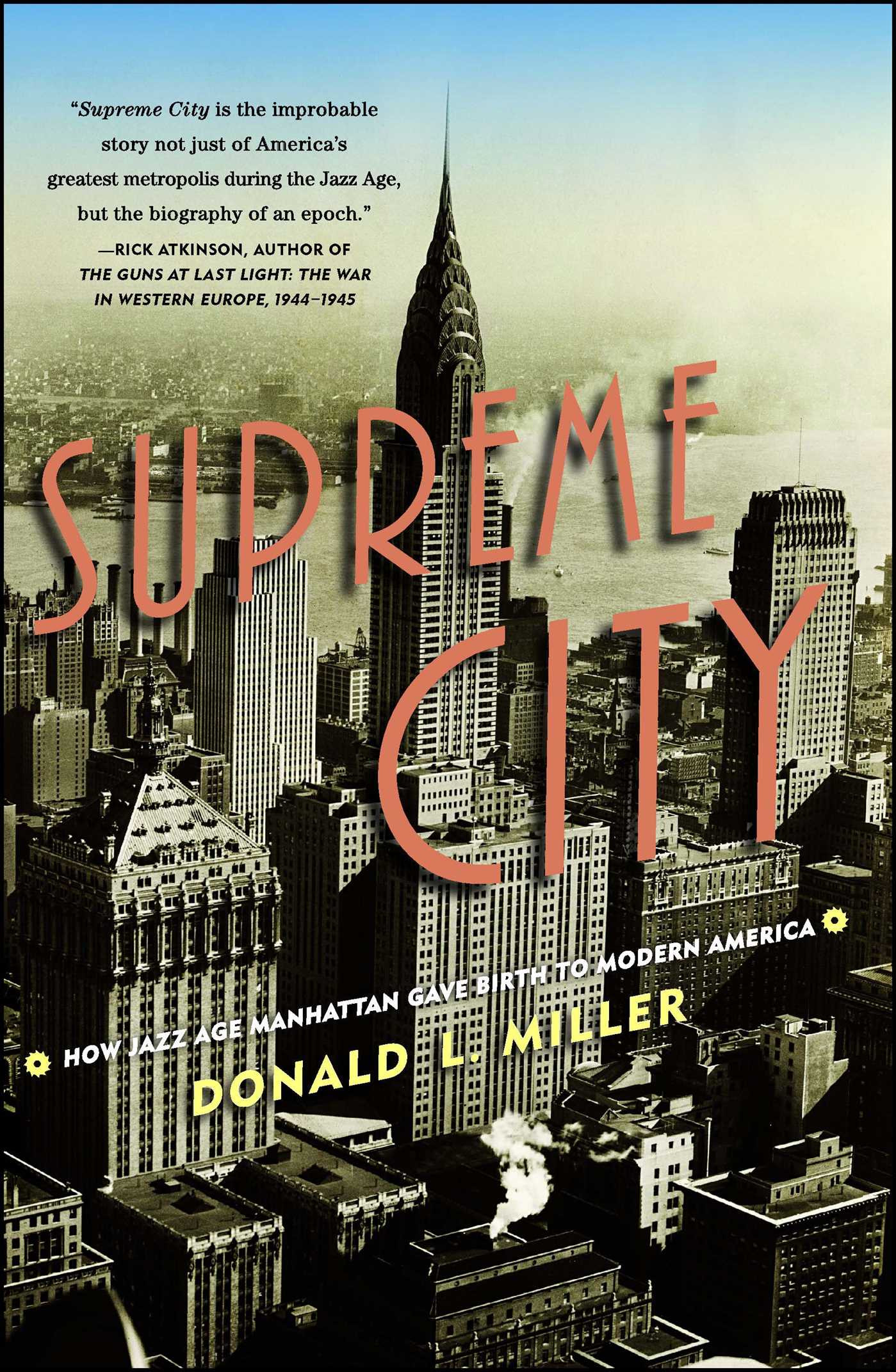 Supreme City How Jazz Age Manhattan Gave Birth to Modern America