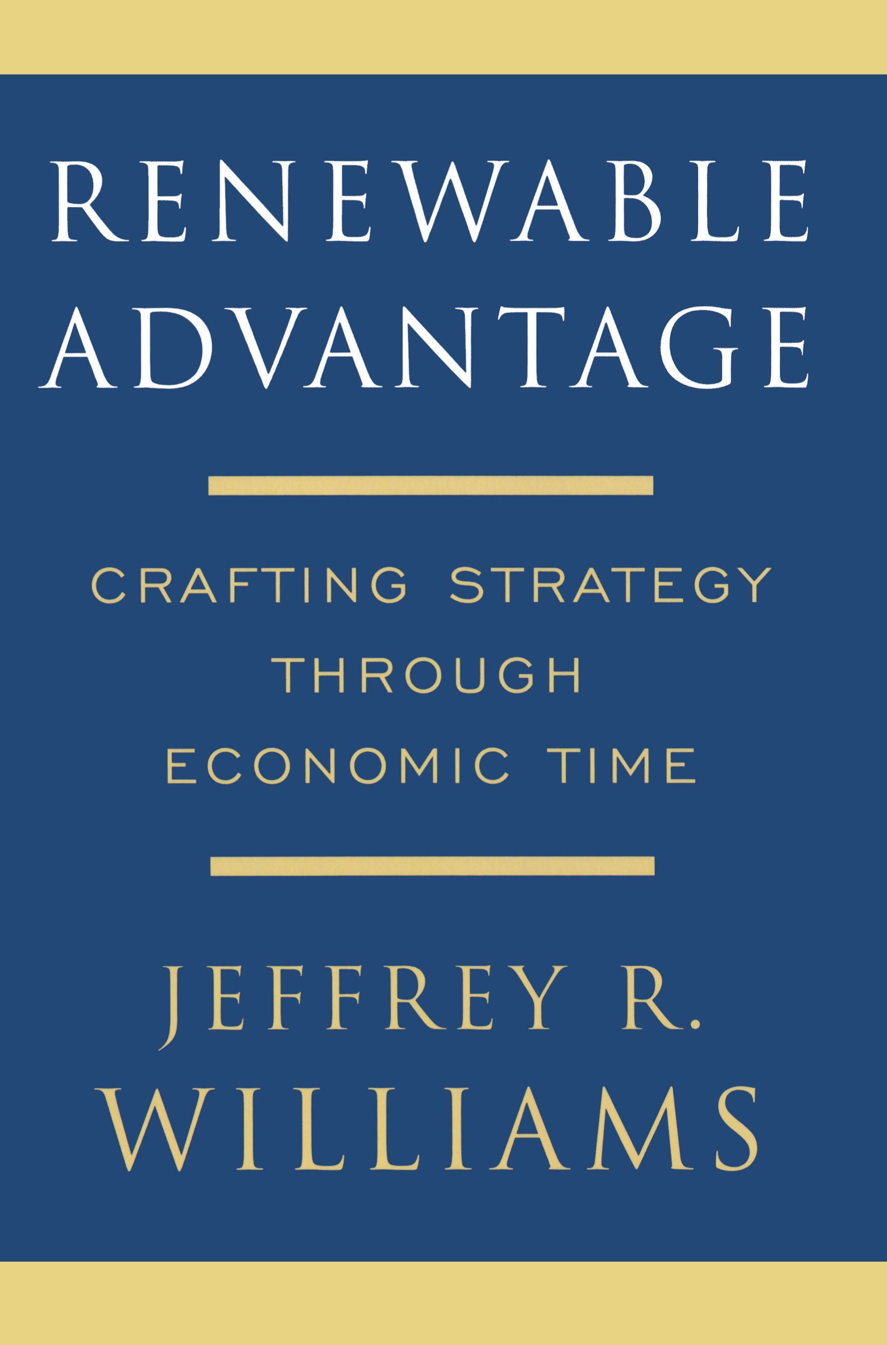 Renewable Advantage Crafting Strategy Through Economic Time