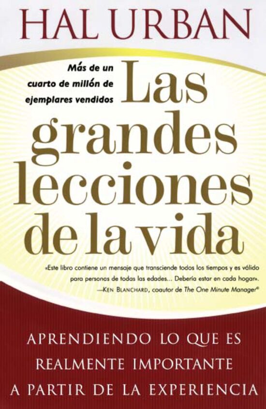 Las grandes lecciones de la vida (Life's Greatest Lessons) Aprendiendo lo que es realmente importante a partir de la experiencia