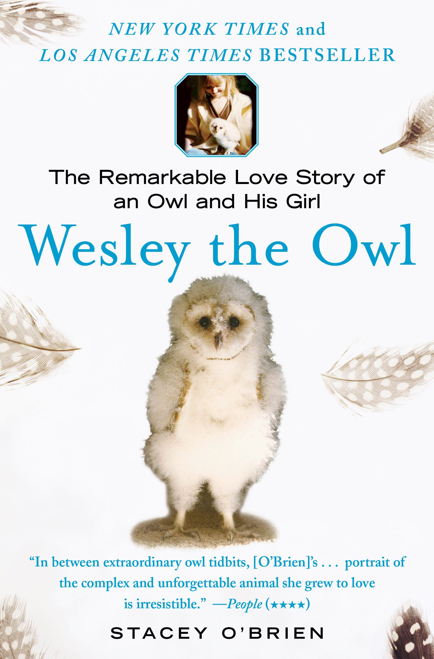 Wesley the Owl The Remarkable Love Story of an Owl and His Girl