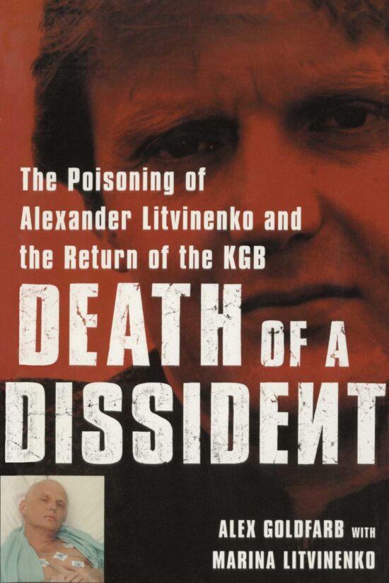 Death of a Dissident The Poisoning of Alexander Litvinenko and the Return of the KGB