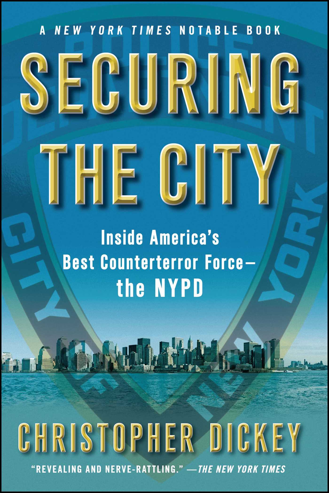 Securing the City Inside America's Best Counterterror Force--The NYPD