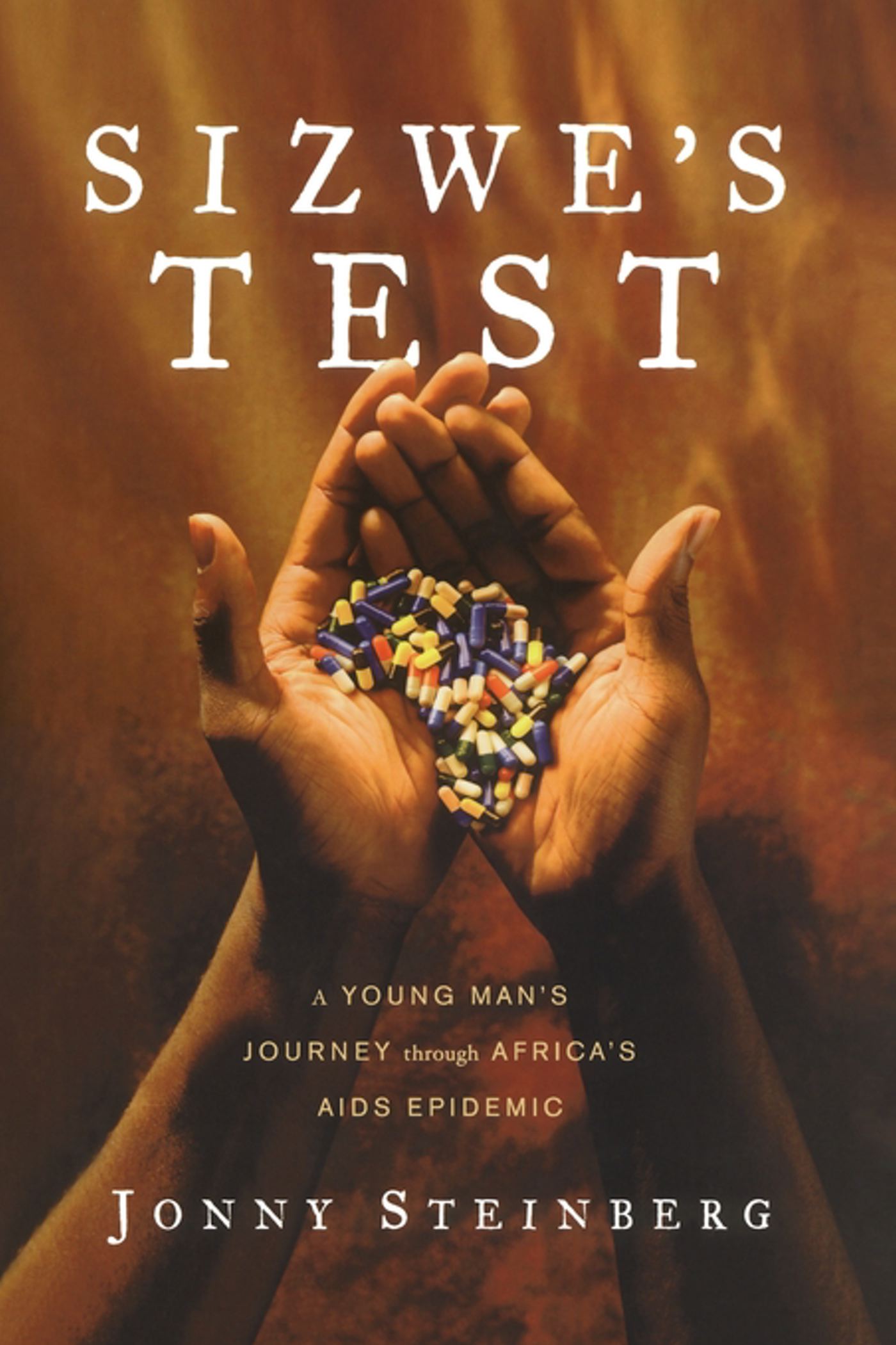 Sizwe's Test A Young Man's Journey Through Africa's AIDS Epidemic