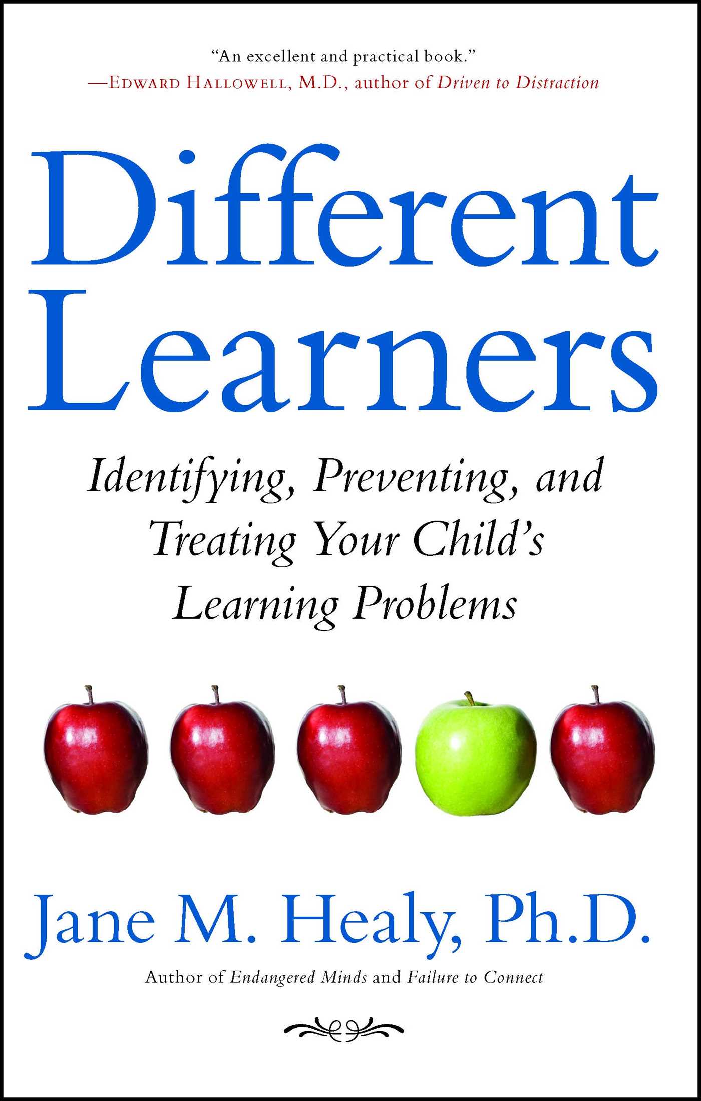 Different Learners Identifying, Preventing, and Treating Your Child's Learning Problems