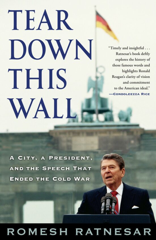 Tear Down This Wall A City, a President, and the Speech that Ended the Cold War