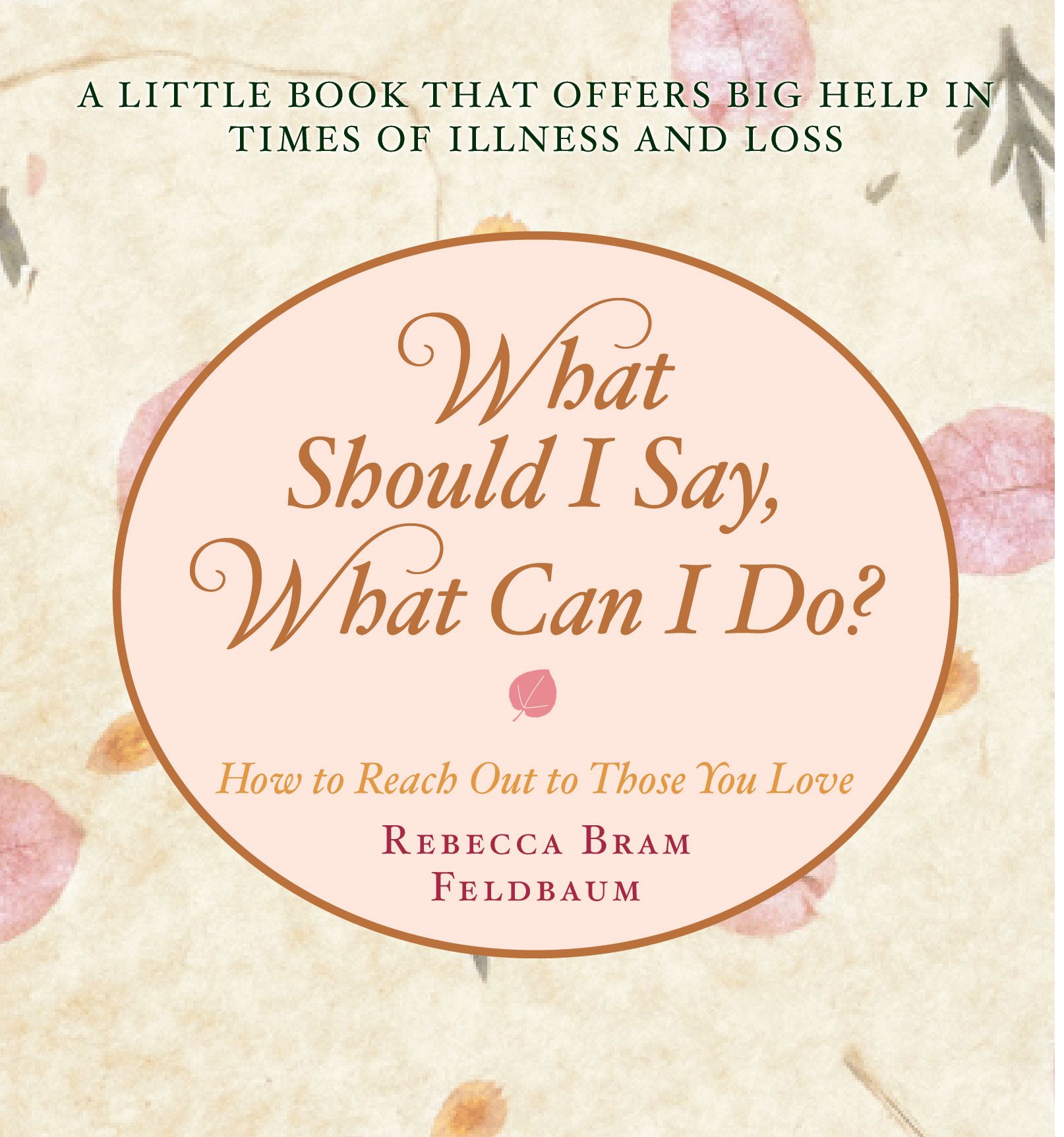 What Should I Say, What Can I Do? How to Reach Out to Those You Love