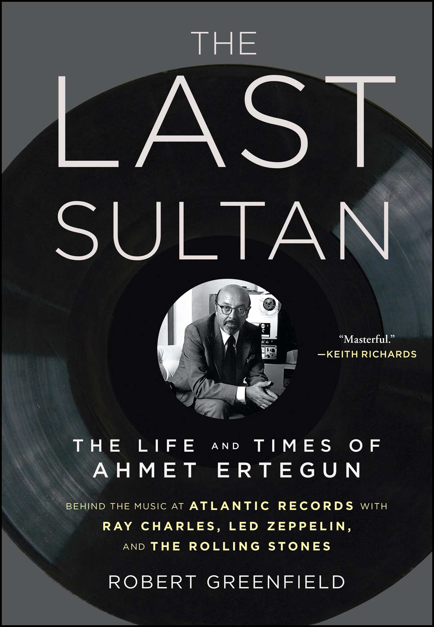 The Last Sultan  The Life and Times of Ahmet Ertegun