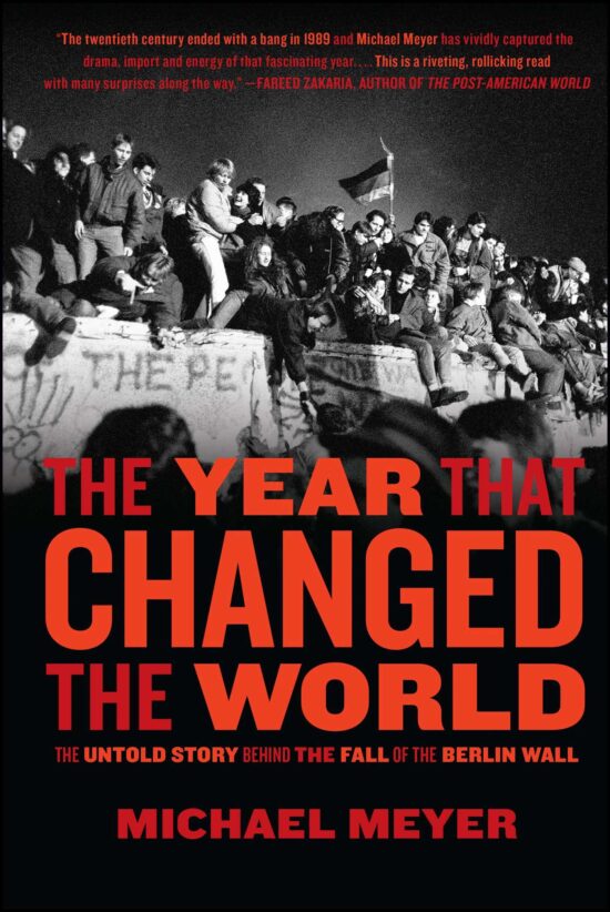 The Year that Changed the World  The Untold Story Behind the Fall of the Berlin Wall