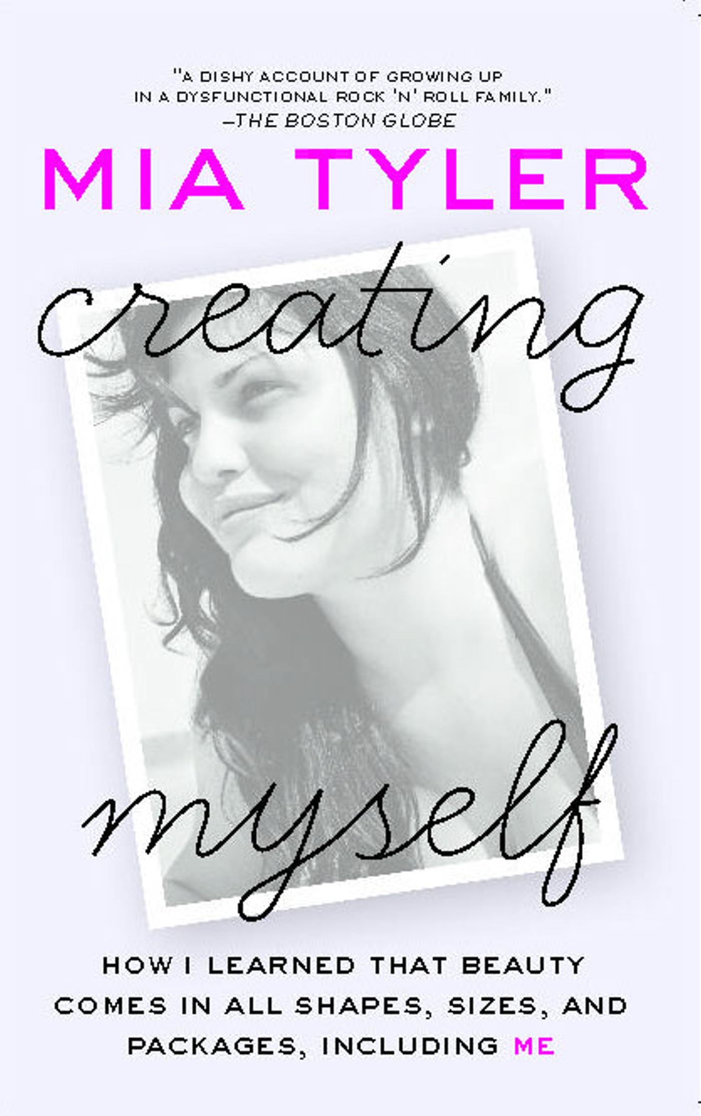 Creating Myself How I Learned That Beauty Comes in All Shapes, Sizes, and Packages, Including Me
