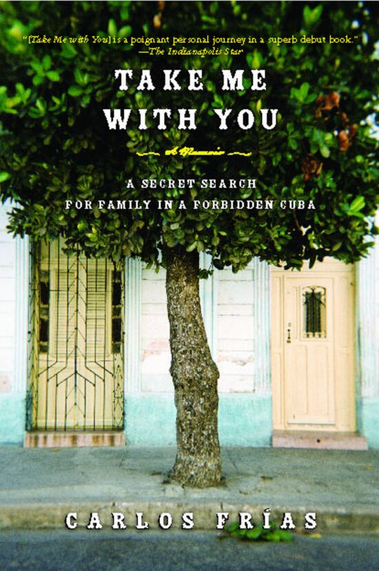 Take Me with You A Secret Search for Family in a Forbidden Cuba