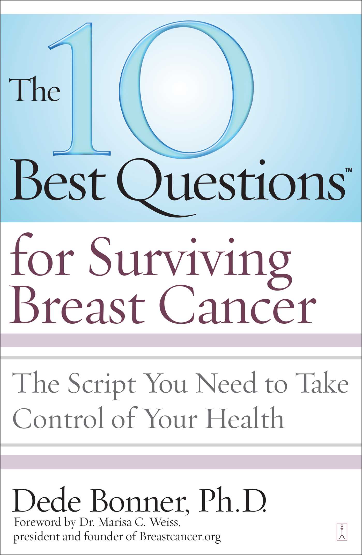 The 10 Best Questions for Surviving Breast Cancer  The Script You Need to Take Control of Your Health