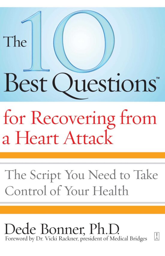 The 10 Best Questions for Recovering from a Heart Attack  The Script You Need to Take Control of Your Health