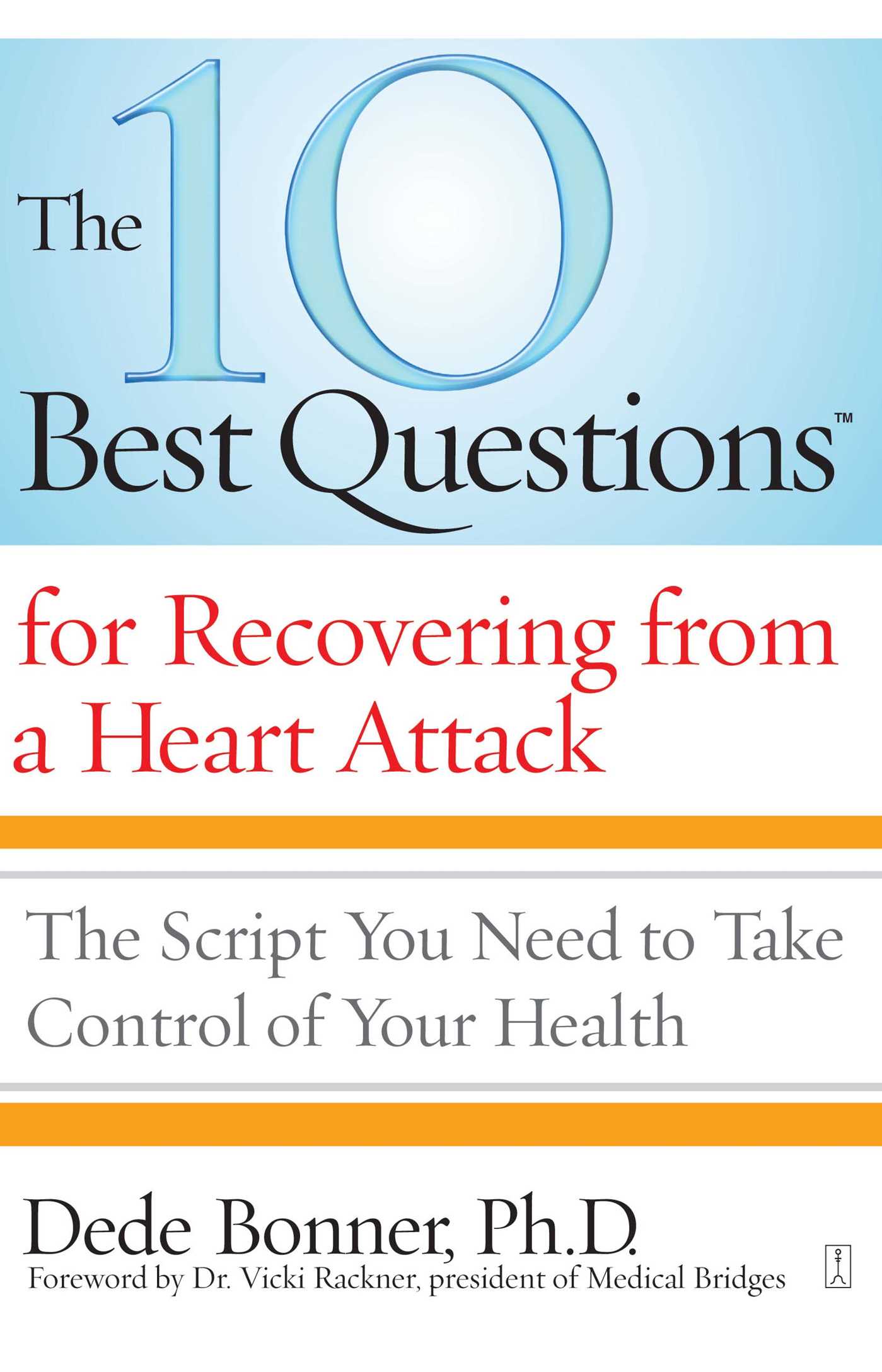 The 10 Best Questions for Recovering from a Heart Attack  The Script You Need to Take Control of Your Health