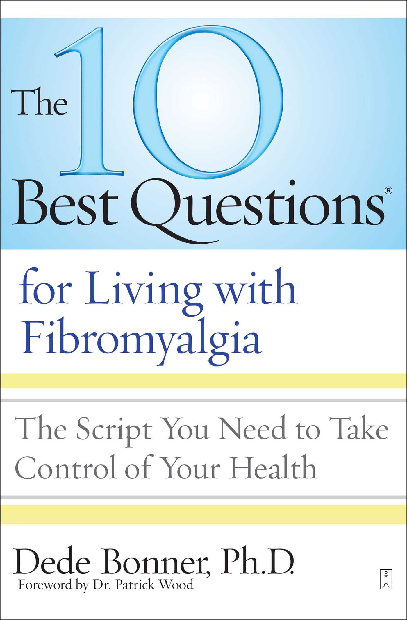 The 10 Best Questions for Living with Fibromyalgia  The Script You Need to Take Control of Your Health