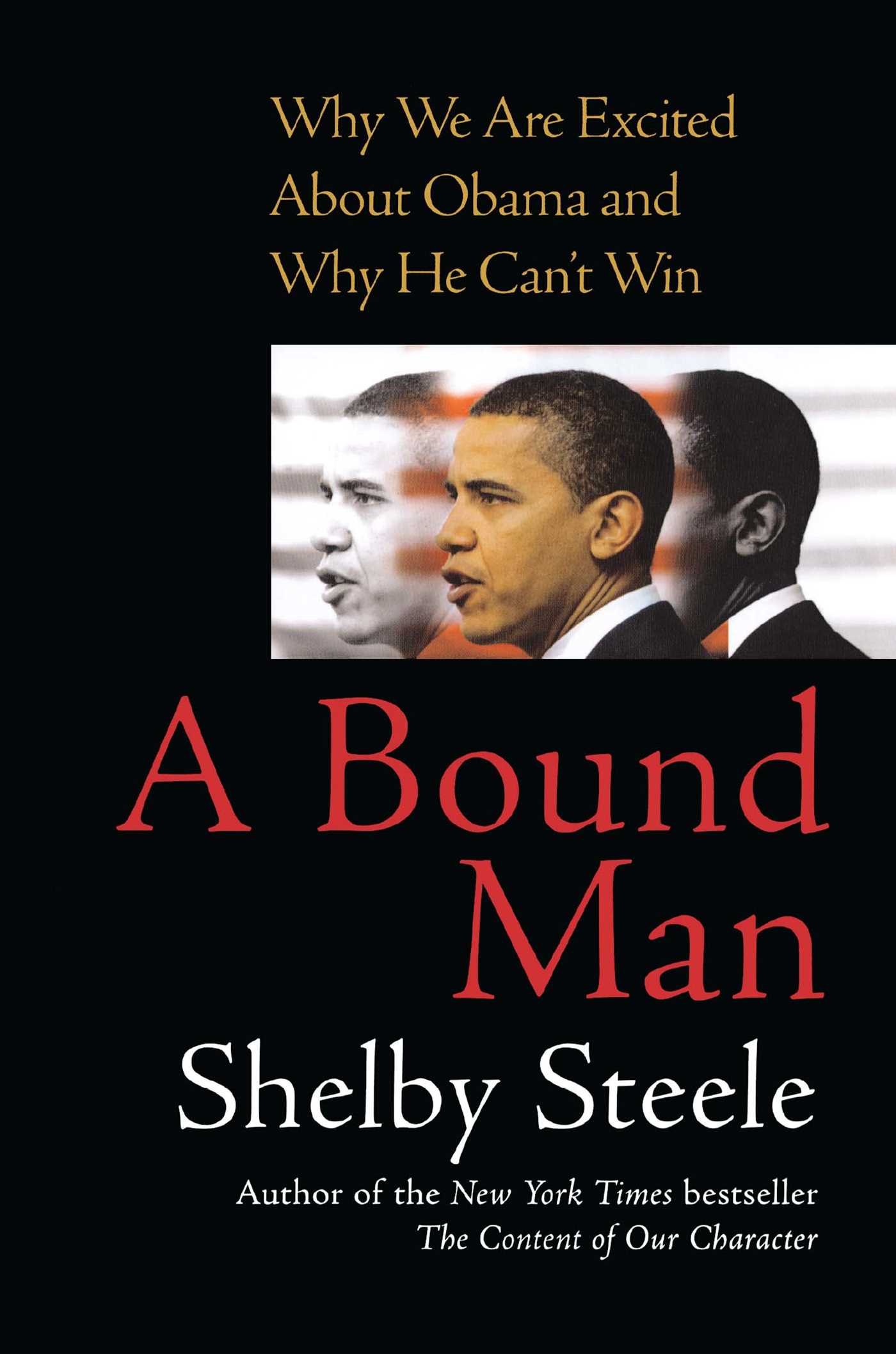A Bound Man  Why We Are Excited About Obama and Why He Can't Win