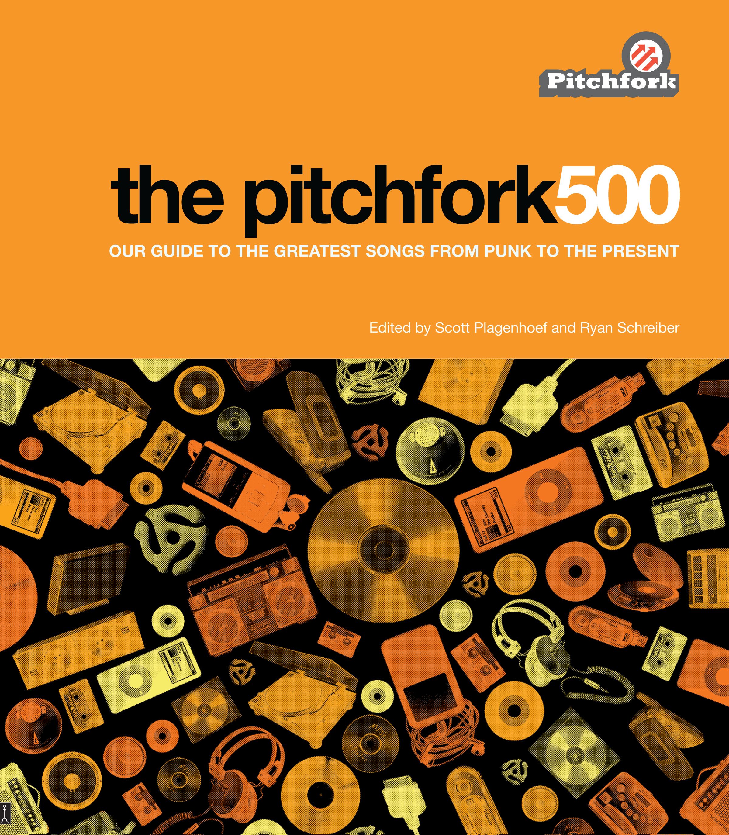 The Pitchfork 500  Our Guide to the Greatest Songs from Punk to the Present
