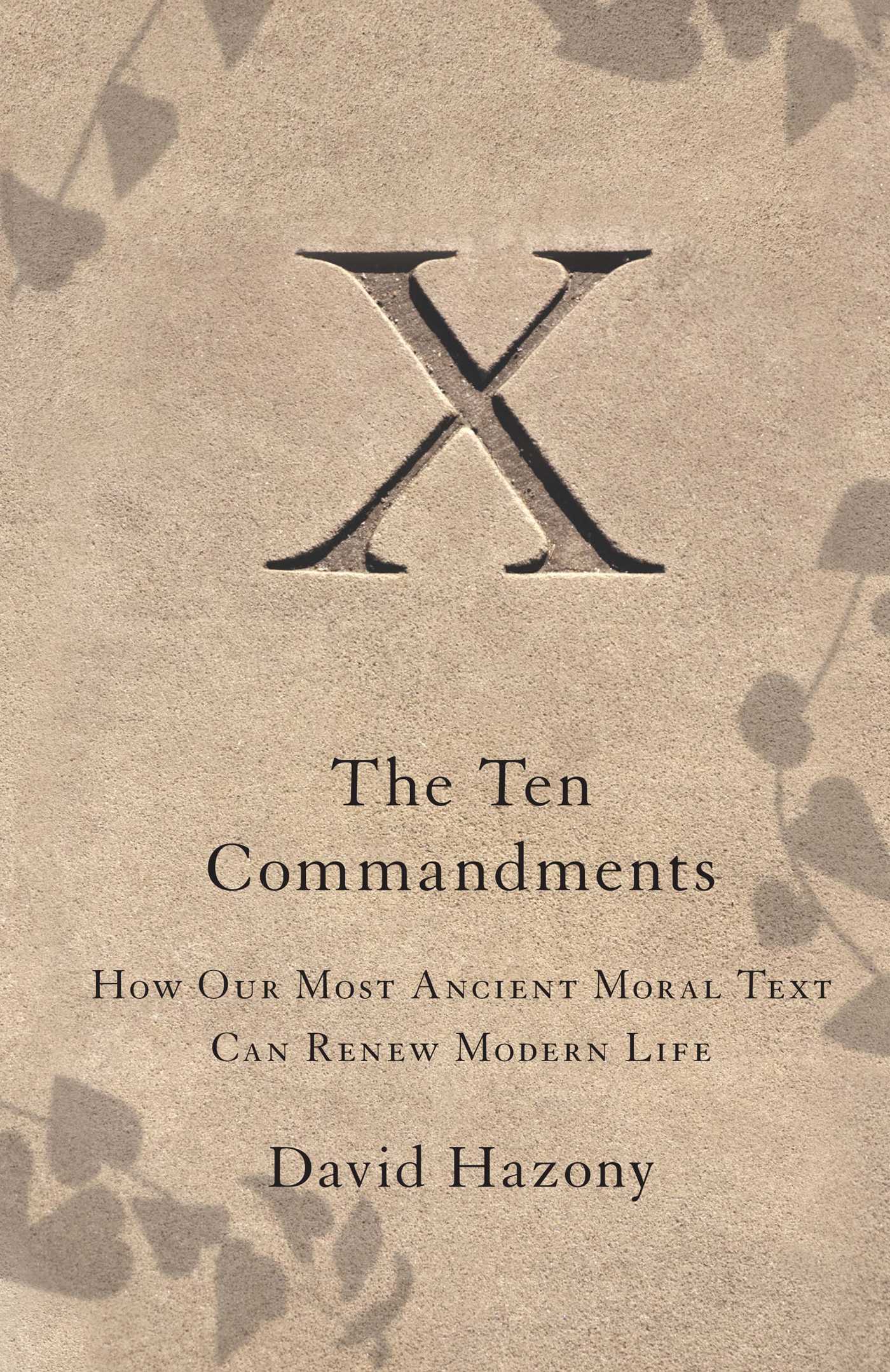 The Ten Commandments  How Our Most Ancient Moral Text Can Renew Modern Life