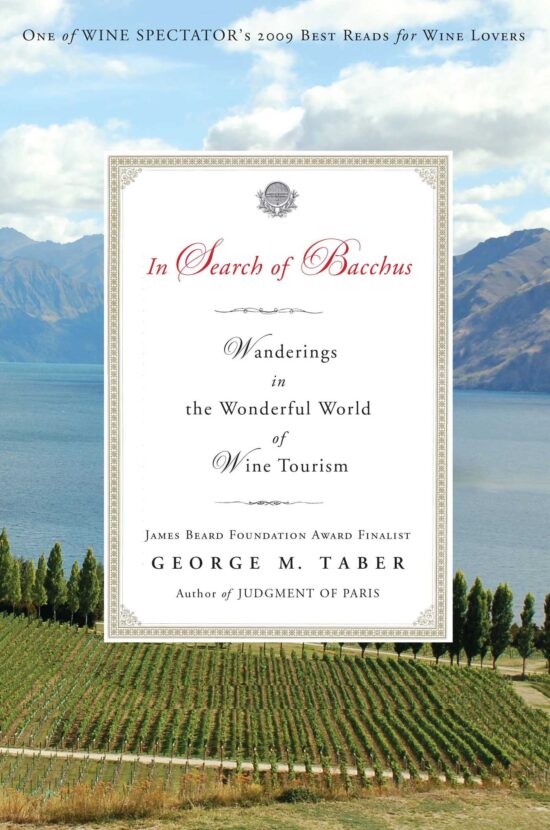 In Search of Bacchus Wanderings in the Wonderful World of Wine Tourism