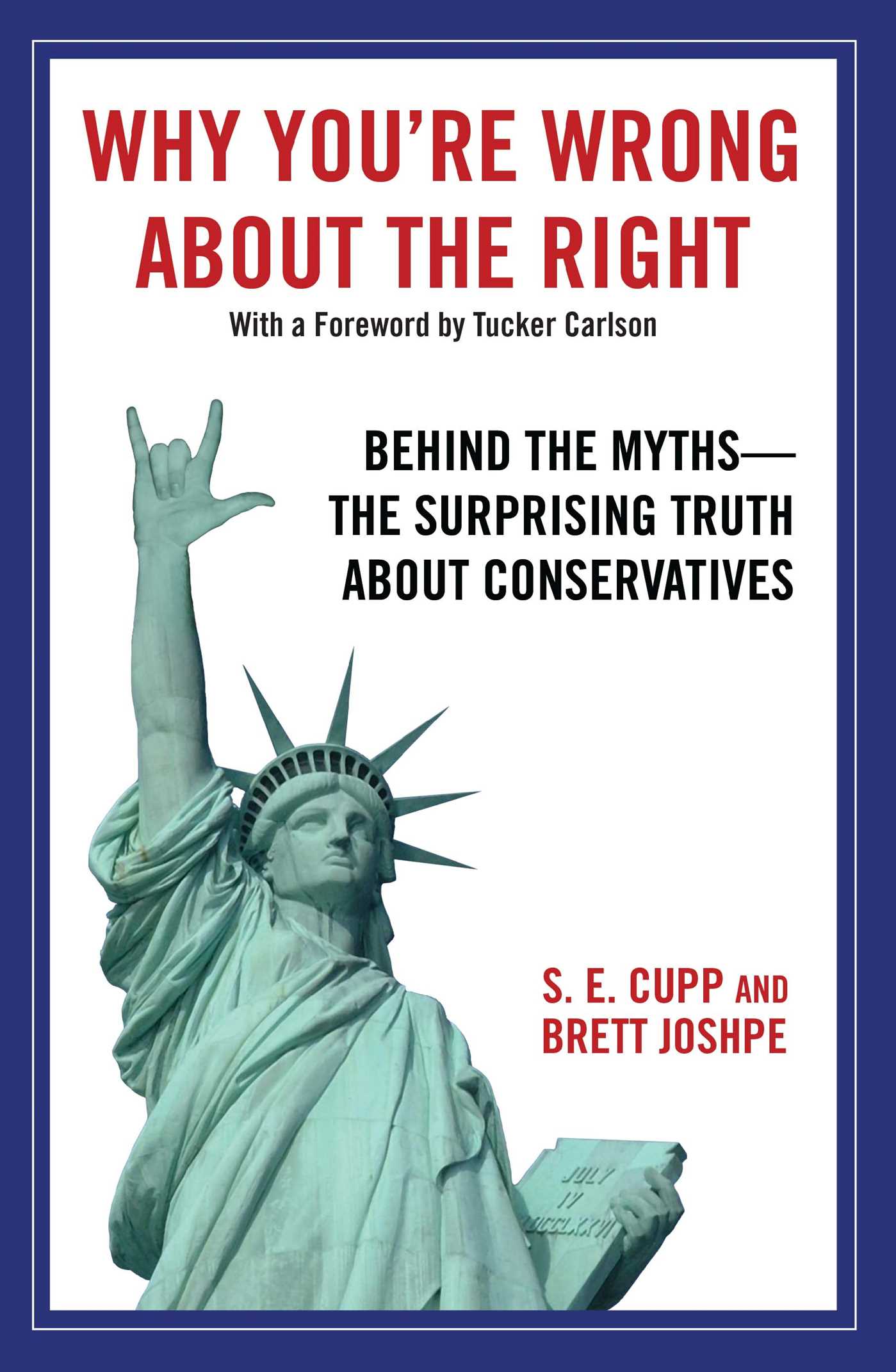 Why You're Wrong About the Right Behind the Myths: The Surprising Truth About Conservatives