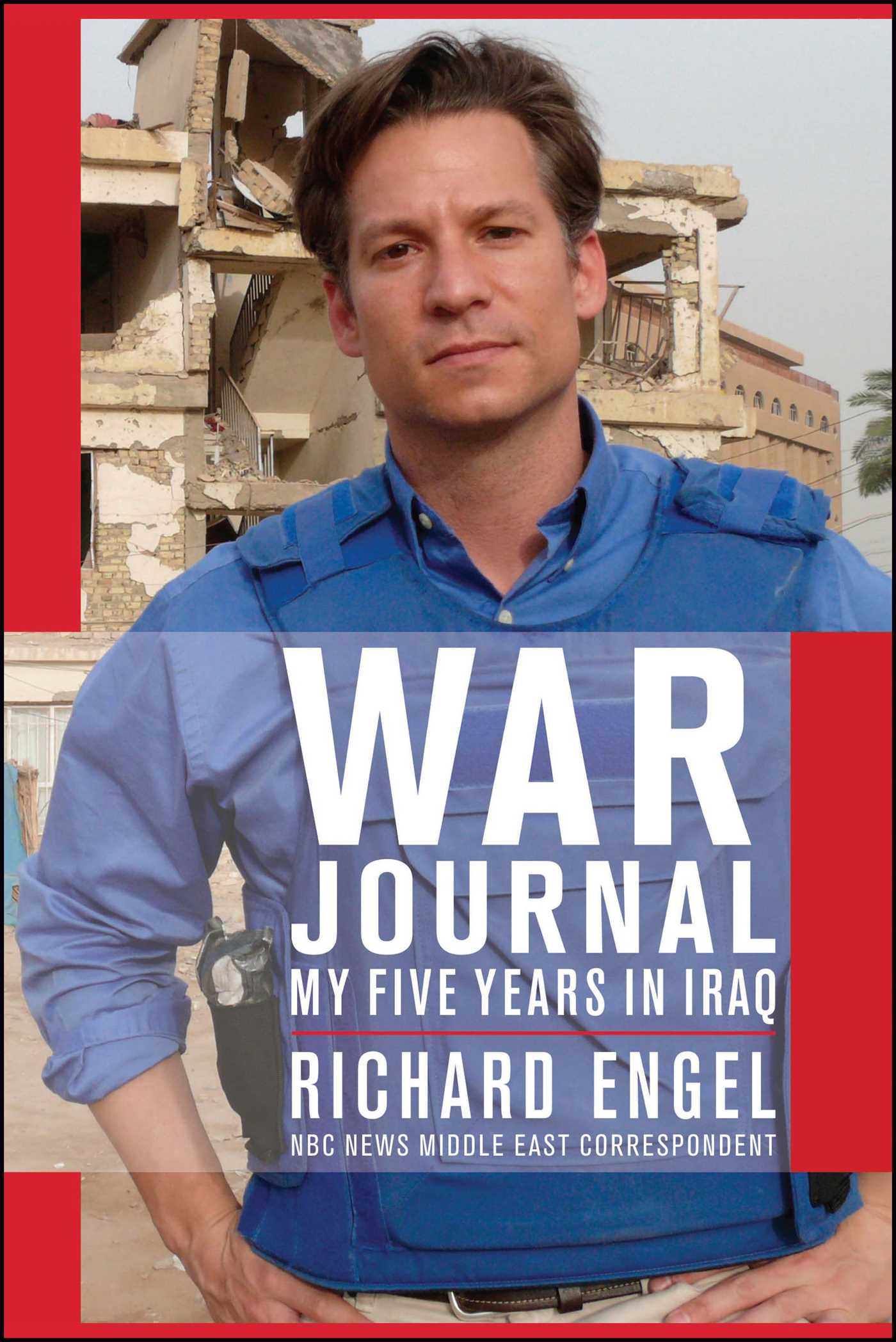 War Journal My Five Years in Iraq