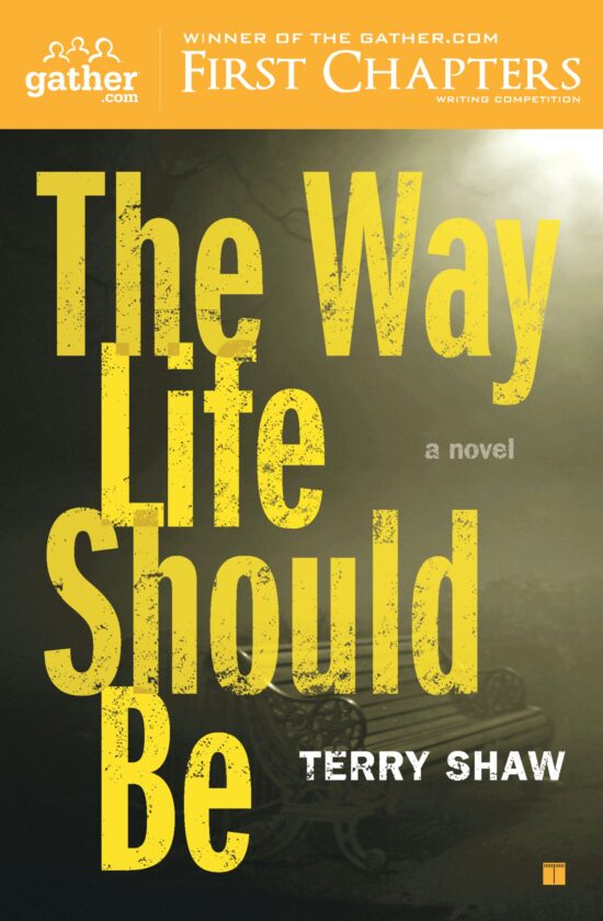 The Way Life Should Be  A Novel