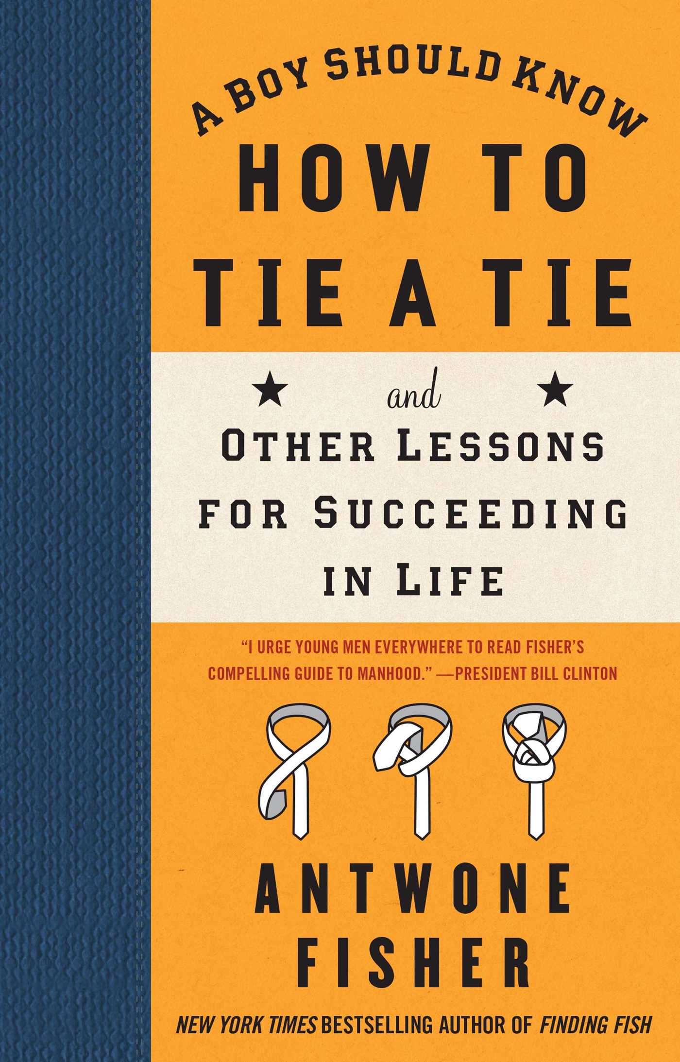 A Boy Should Know How to Tie a Tie  And Other Lessons for Succeeding in Life