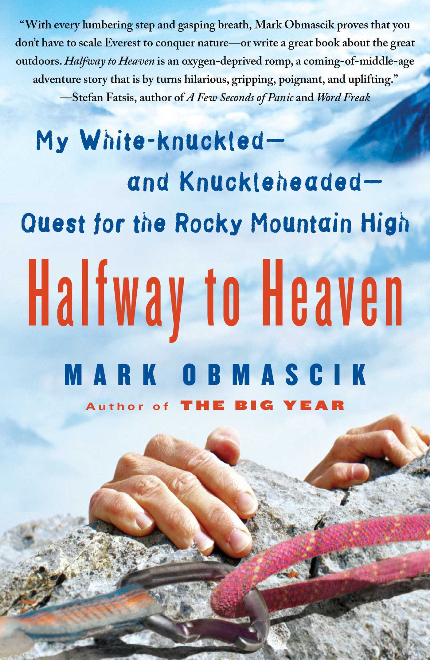 Halfway to Heaven My White-knuckled--and Knuckleheaded--Quest for the Rocky Mountain High