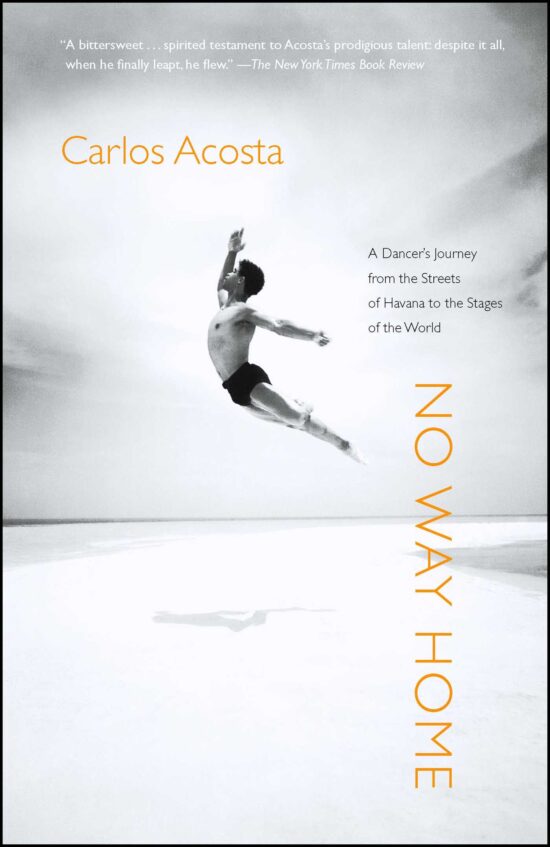 No Way Home A Dancer's Journey from the Streets of Havana to the Stages of the World