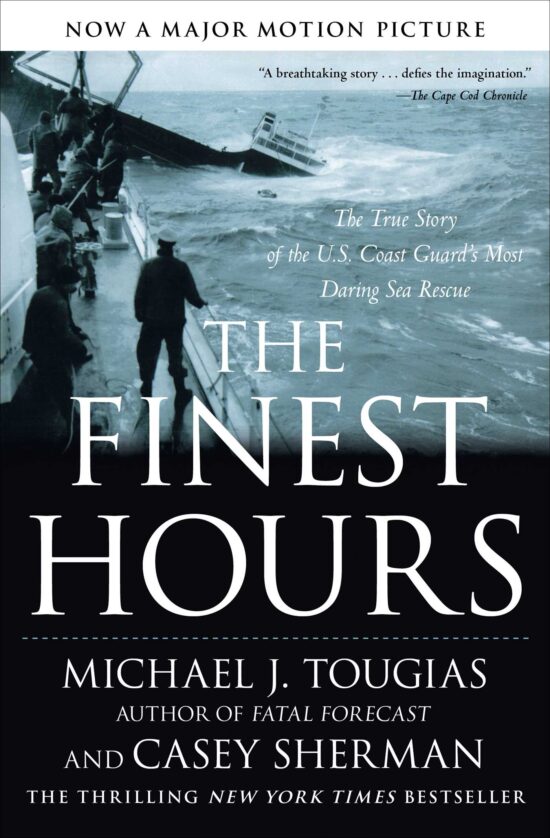 The Finest Hours  The True Story of the U.S. Coast Guard's Most Daring Sea Rescue