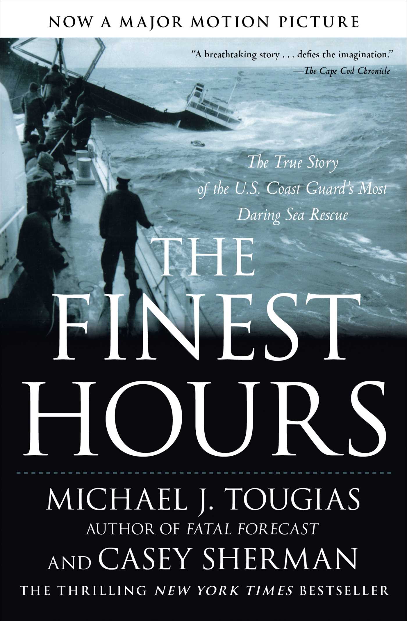 The Finest Hours  The True Story of the U.S. Coast Guard's Most Daring Sea Rescue