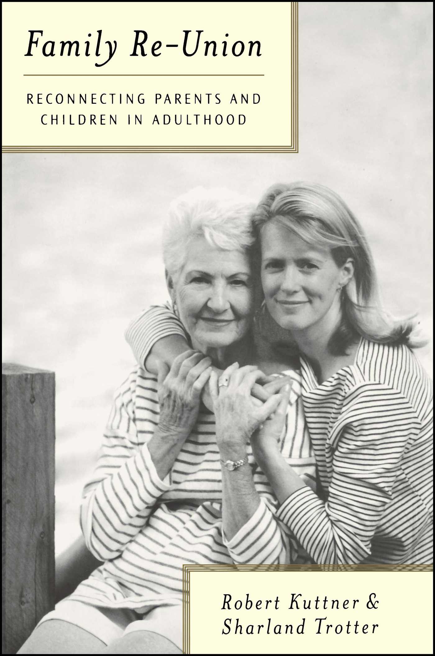 Family Re-Union Reconnecting Parents and Children in Adulthood