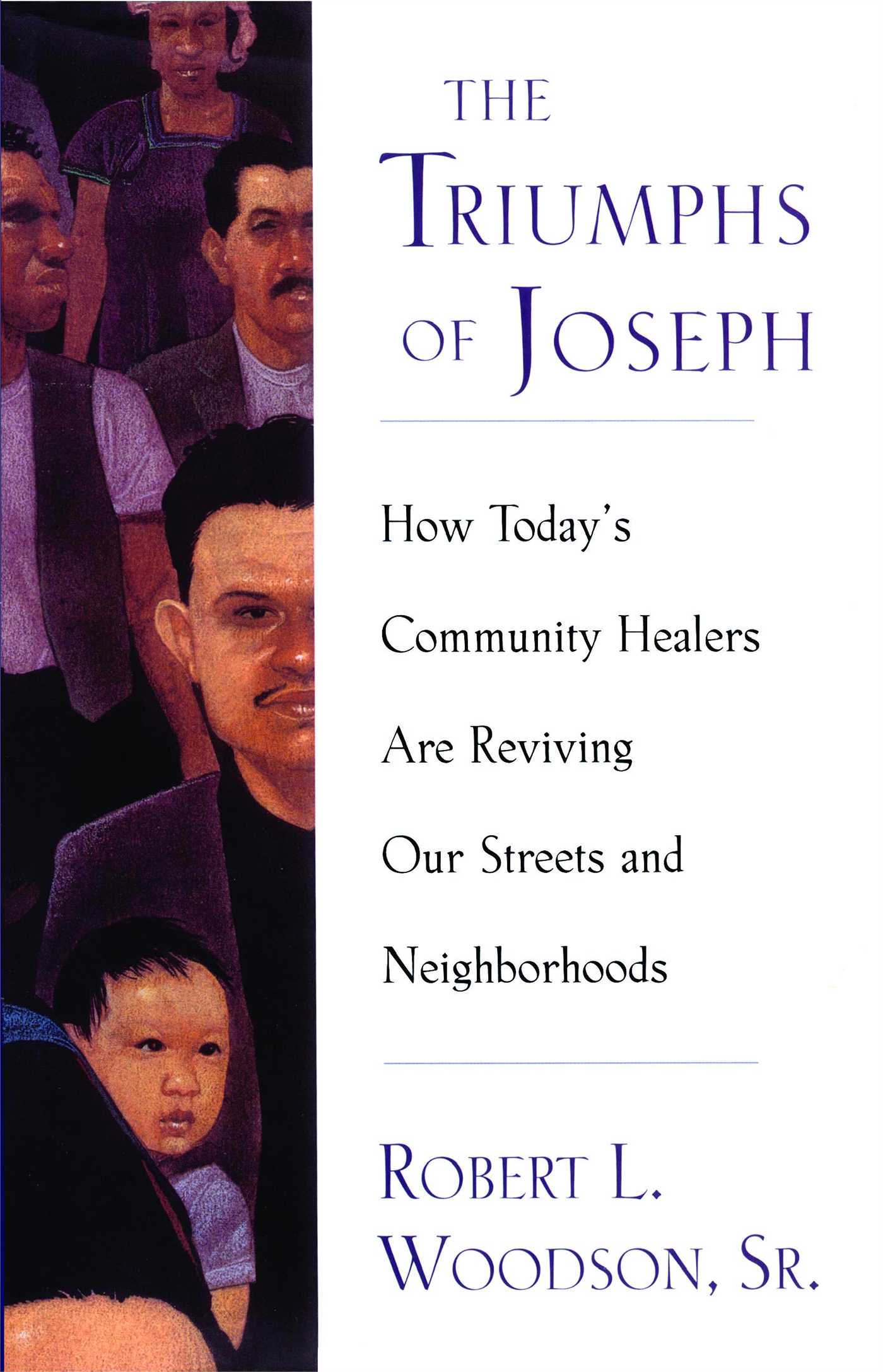 The Triumphs Of Joseph  How Todays Community Healers Are Reviving Our Streets And Neighborhoods