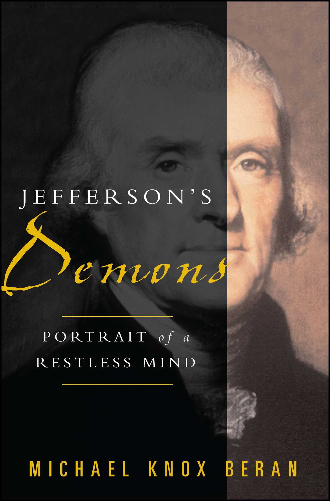 Jefferson's Demons Portrait of a Restless Mind