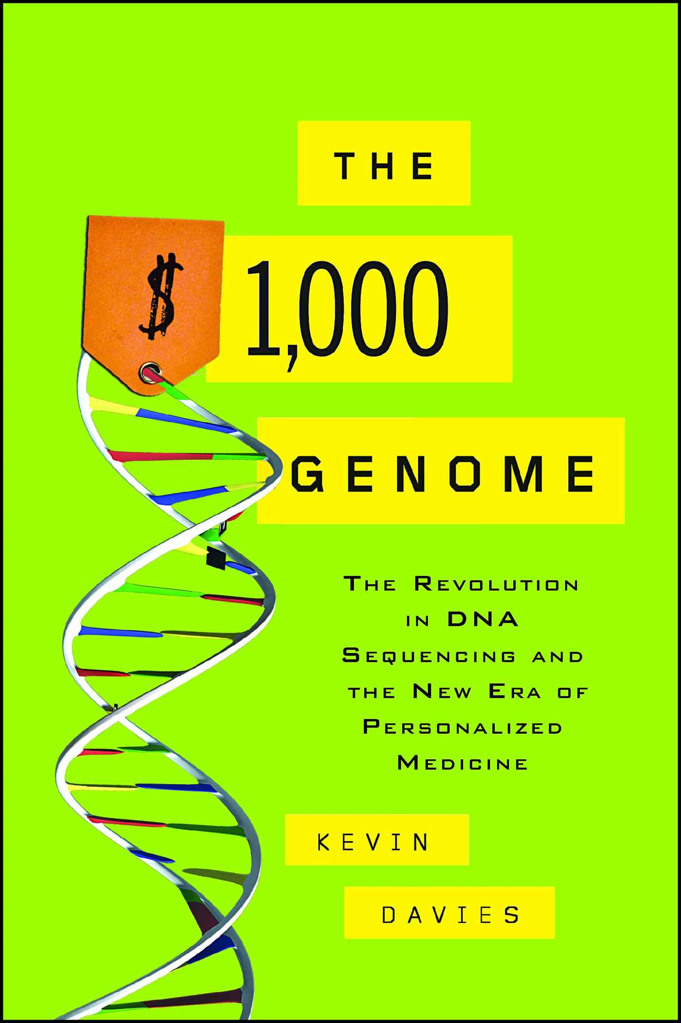 The $1,000 Genome  The Revolution in DNA Sequencing and the New Era of Personalized Medicine
