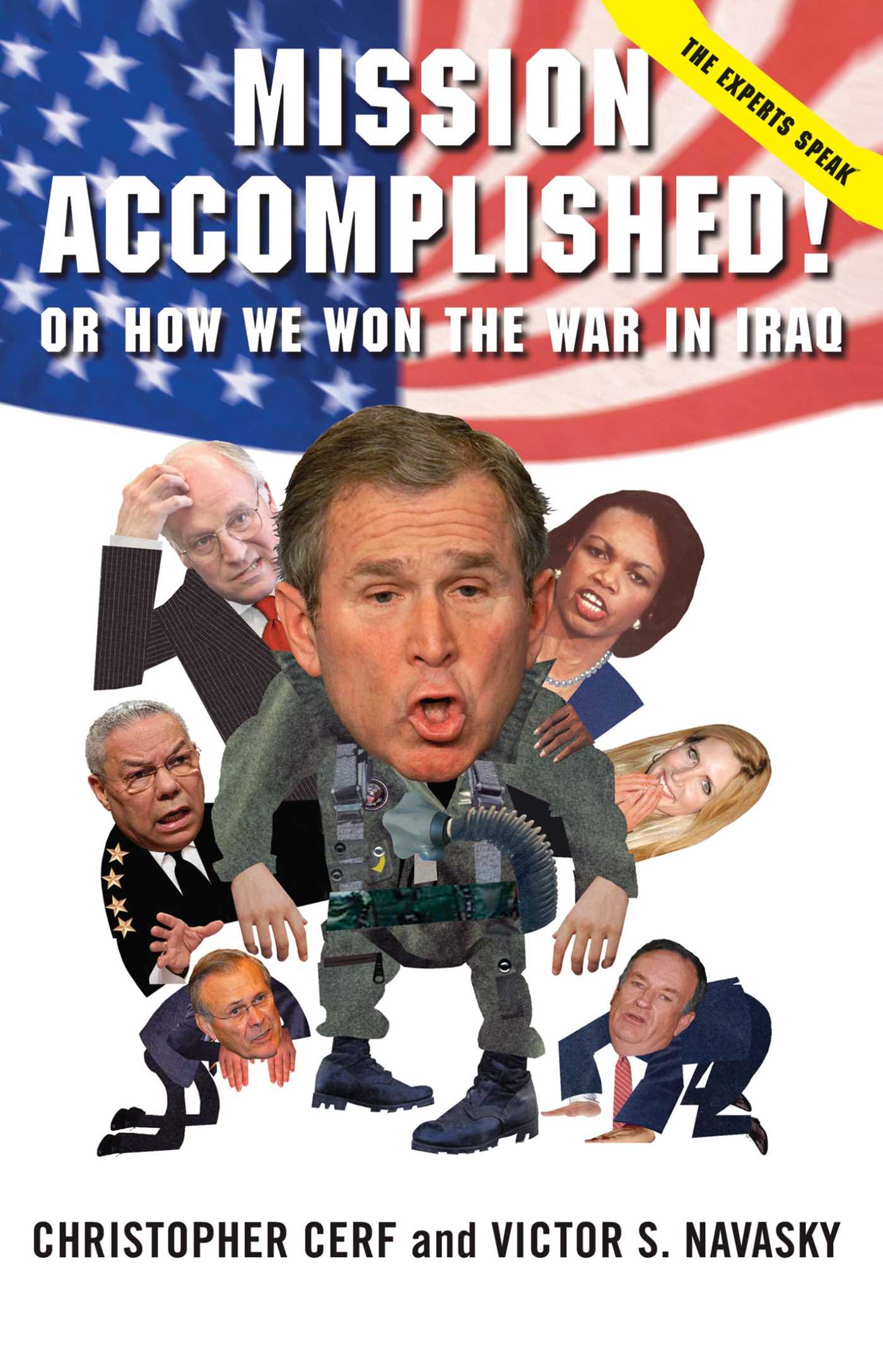 Mission Accomplished! Or How We Won the War in Iraq The Experts Speak