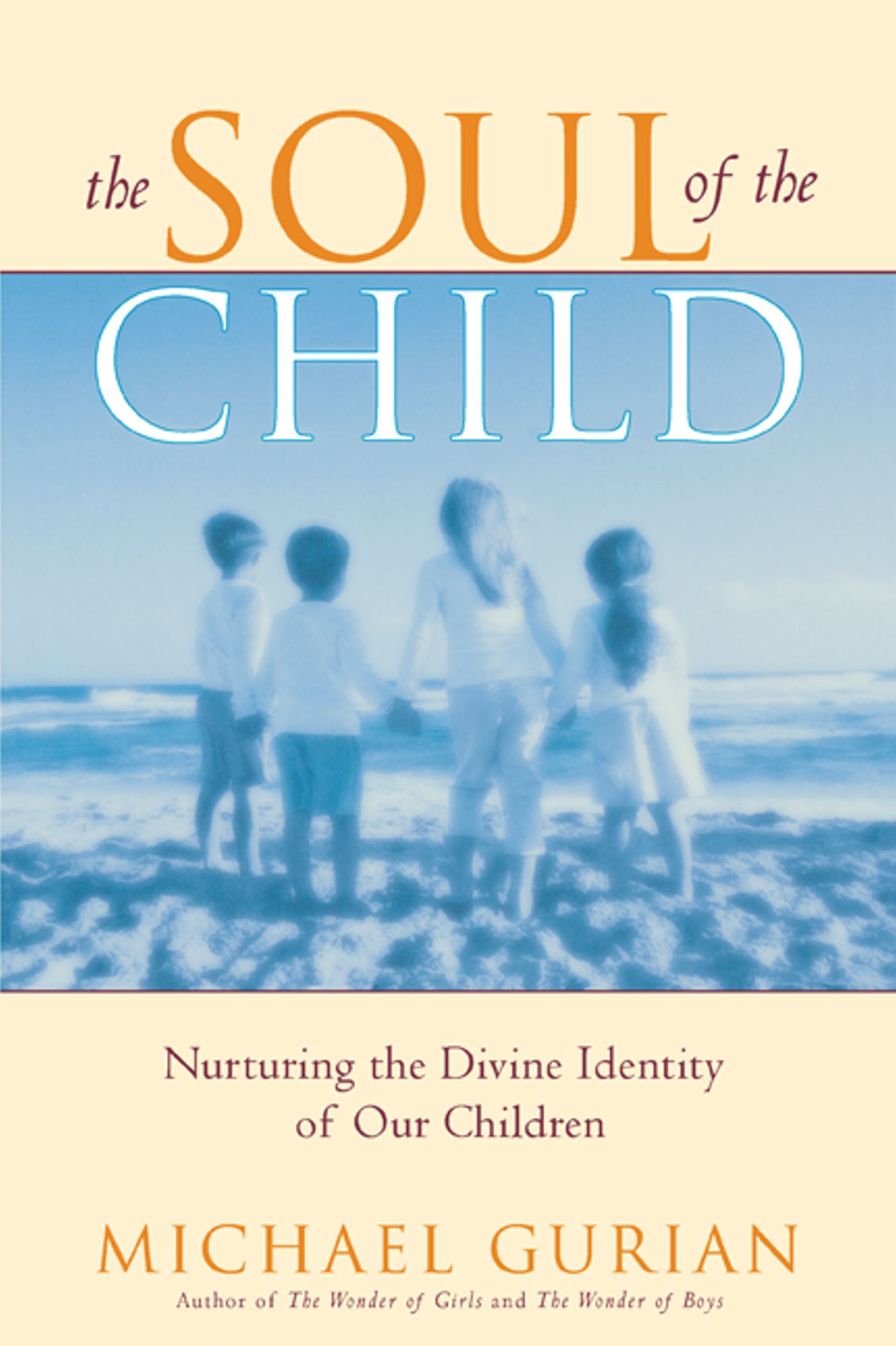 The Soul of the Child  Nurturing the Divine Identity of Our Children