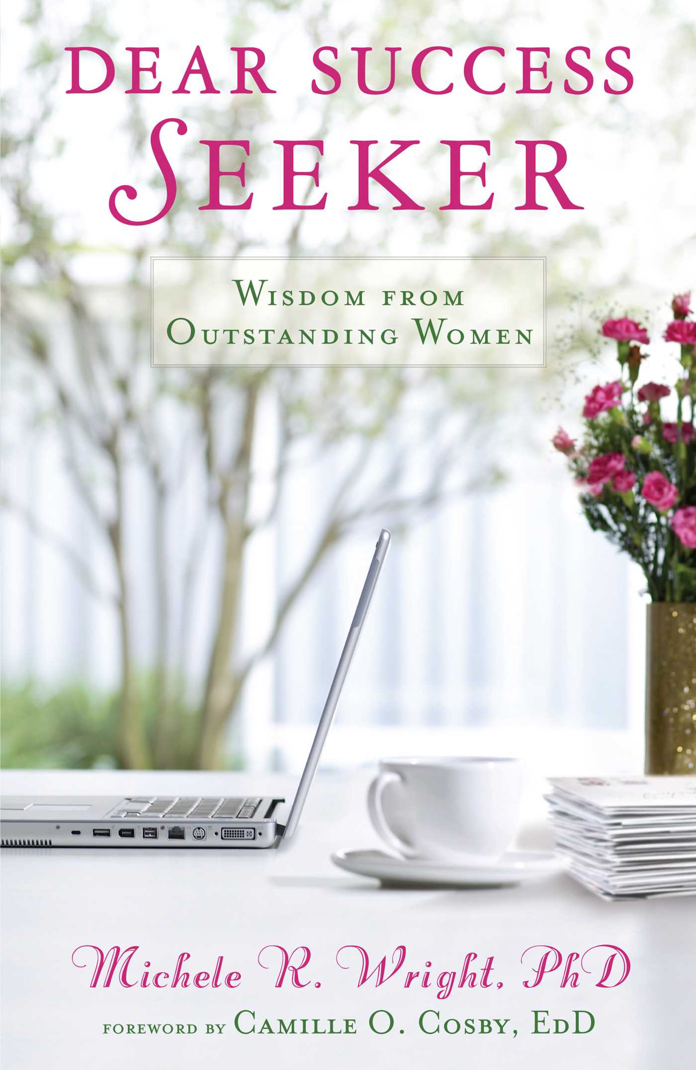 Dear Success Seeker Wisdom from Outstanding Women