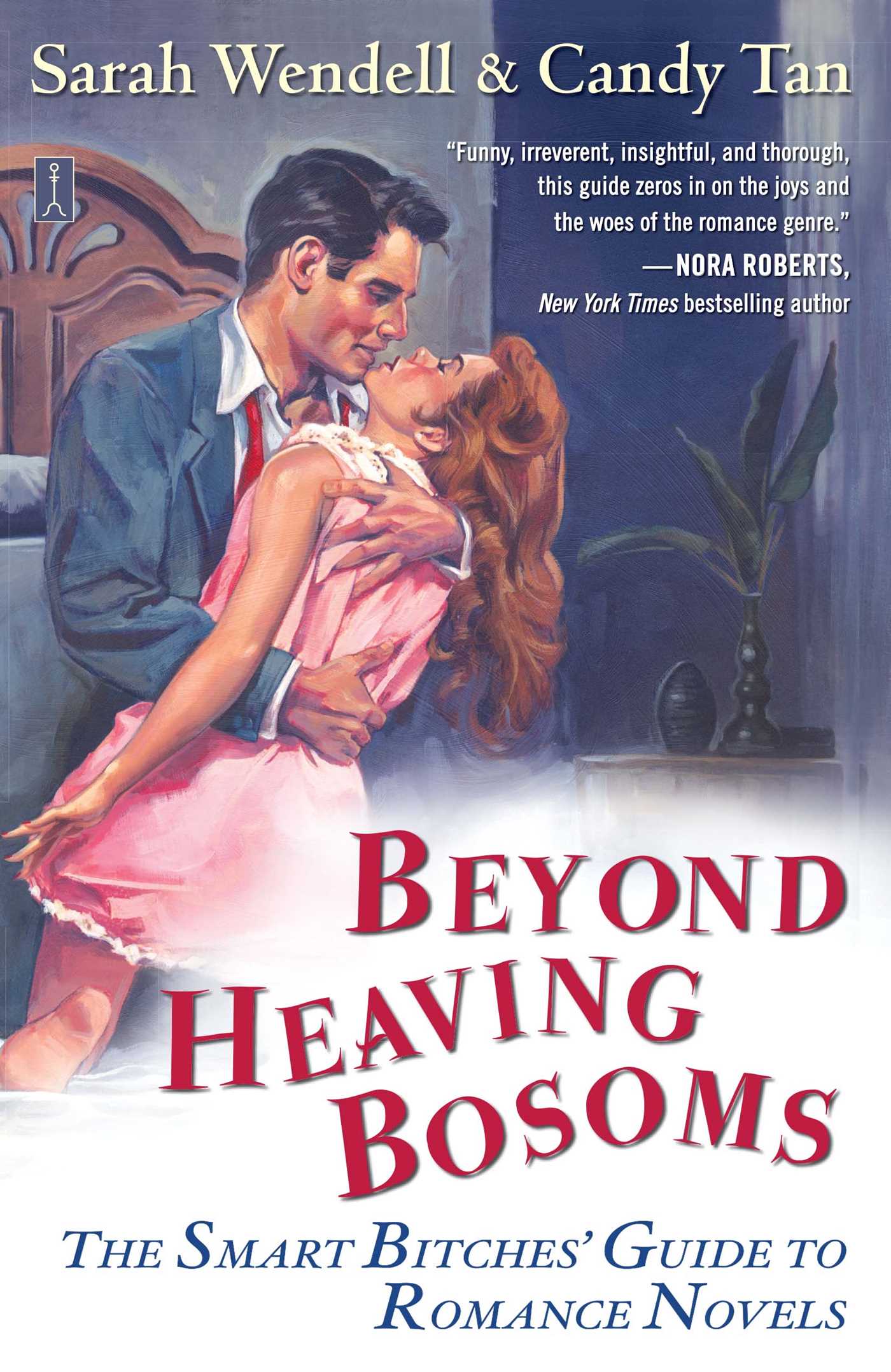 Beyond Heaving Bosoms The Smart Bitches' Guide to Romance Novels
