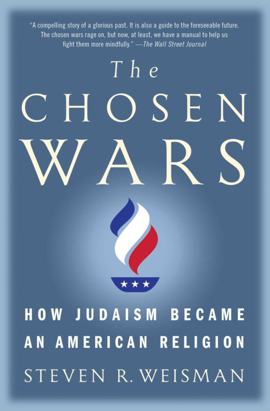 The Chosen Wars  How Judaism Became an American Religion