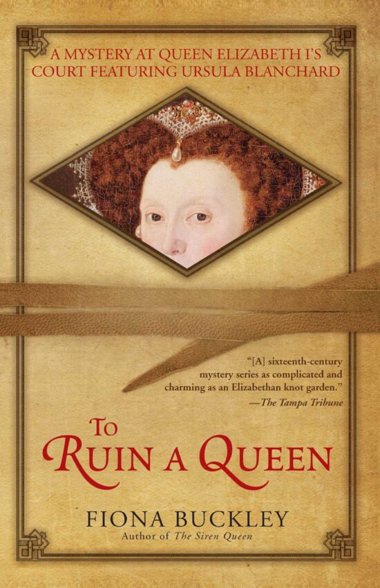 To Ruin a Queen An Ursula Blanchard Mystery at Queen Elizabeth I's Court