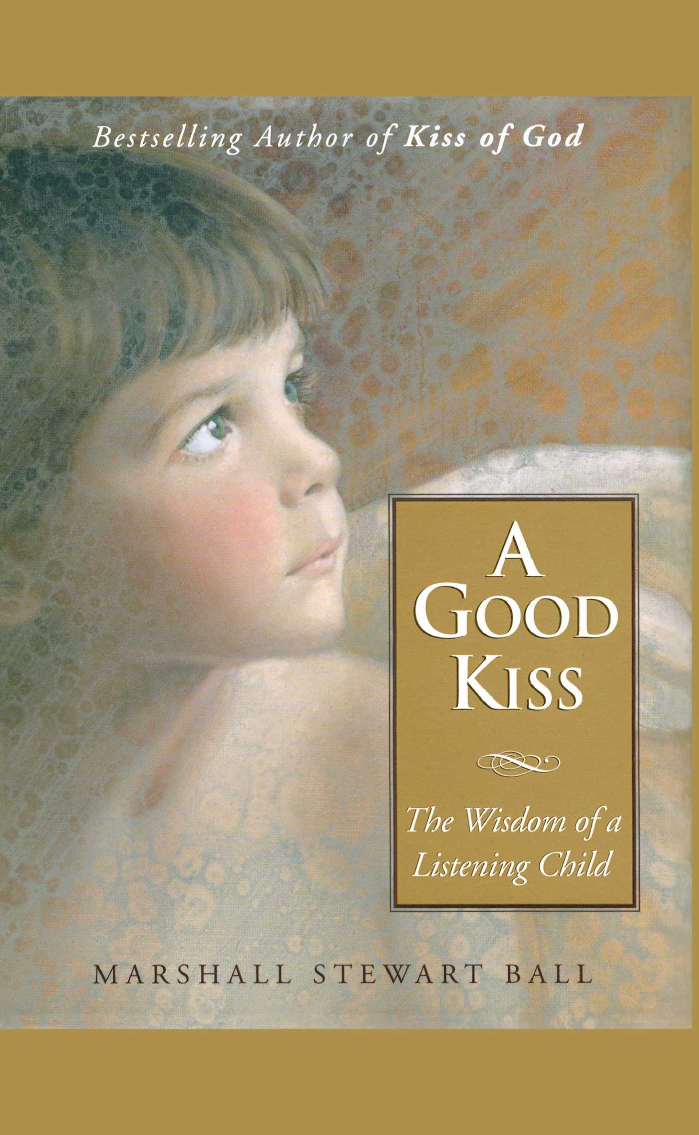A Good Kiss  The Wisdom of a Listening Child